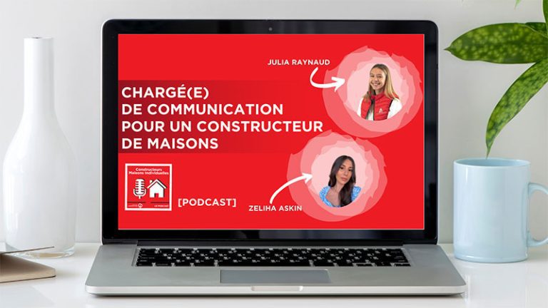 PODCAST CONSTRUCTEURS MAISONS Charge de communication marketing