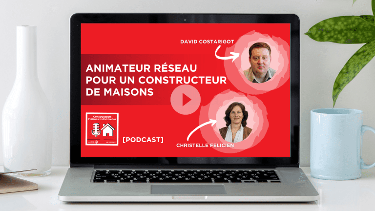PODCAST des constructeurs de maisons individuelles animerau de reseau